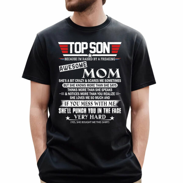 Top Son Because I'm Raised By A Freaking Awesome Mom Shirt Gift For Son - Image 2