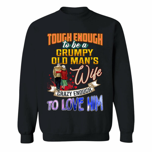 Tough Enough To Be A Grumpy Old Man's Wife Crazy Enough To Love Him Shirt Perfect Gift For Wife - Image 8