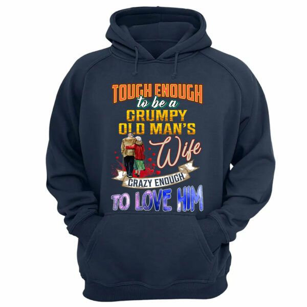 Tough Enough To Be A Grumpy Old Man's Wife Crazy Enough To Love Him Shirt Perfect Gift For Wife - Image 12