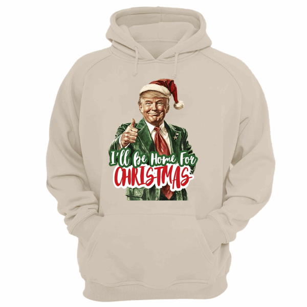 Trump I'll Be Home for Christmas - Humorous Trump Christmas T-Shirt - Image 13