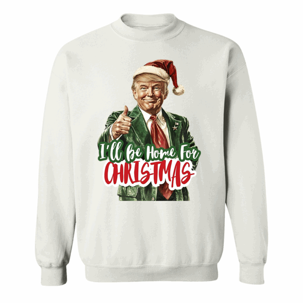 Trump I'll Be Home for Christmas - Humorous Trump Christmas T-Shirt - Image 7