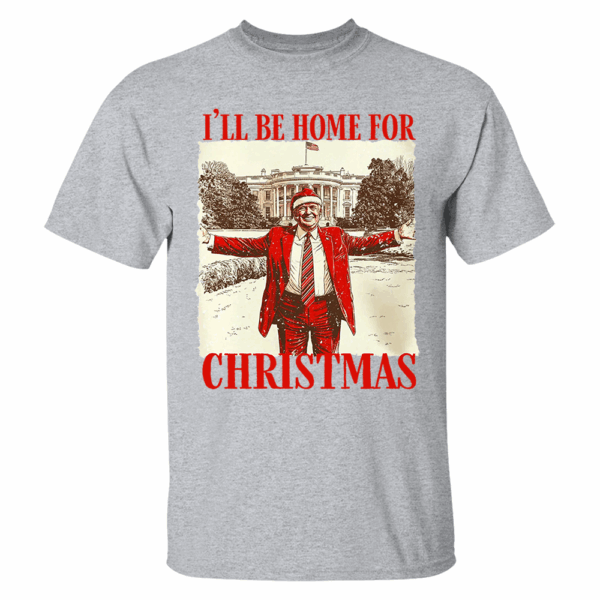 Trump I'll Be Home for Christmas - Trump Christmas T-Shirt - Image 9