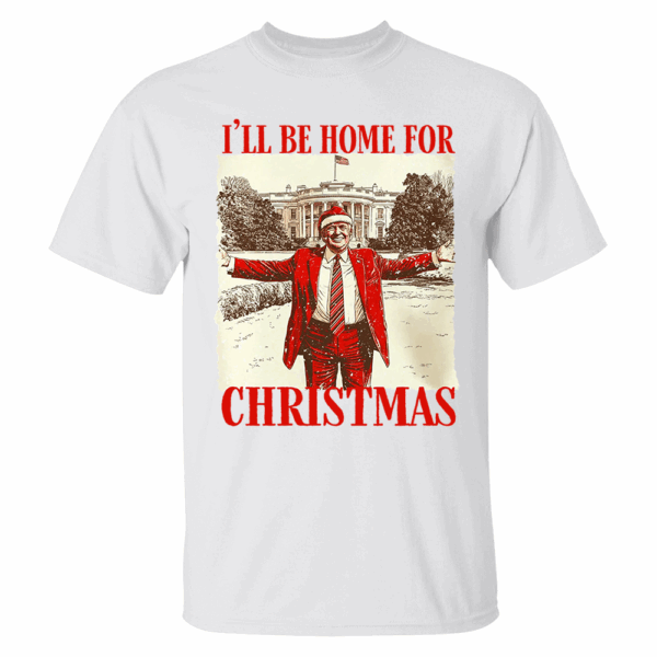 Trump I'll Be Home for Christmas - Trump Christmas T-Shirt - Image 8