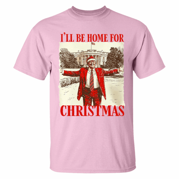 Trump I'll Be Home for Christmas - Trump Christmas T-Shirt - Image 10