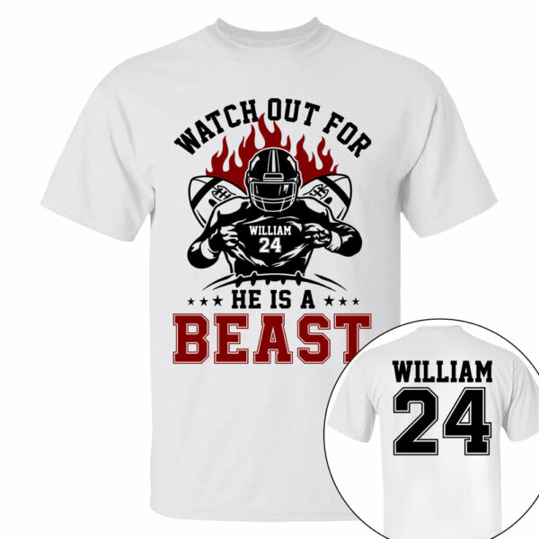 Watch Out For He's A Beast Personalized Football Shirt For Football Lovers - Image 2