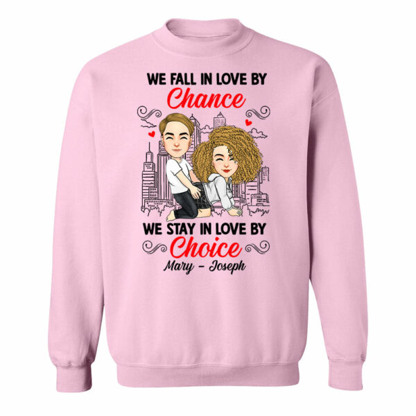 We Fall In Love By Chance We Stay In Love By Choice - Personalized Shirt For Couple - Image 12