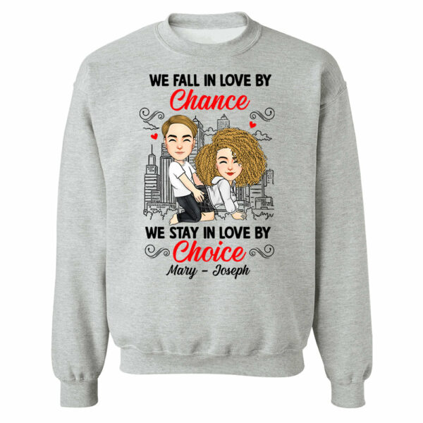 We Fall In Love By Chance We Stay In Love By Choice - Personalized Shirt For Couple - Image 6