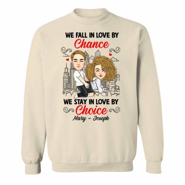 We Fall In Love By Chance We Stay In Love By Choice - Personalized Shirt For Couple - Image 13