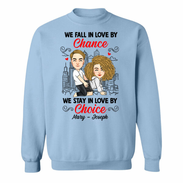 We Fall In Love By Chance We Stay In Love By Choice - Personalized Shirt For Couple - Image 9