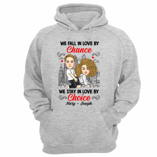 We Fall In Love By Chance We Stay In Love By Choice - Personalized Shirt For Couple - Image 7