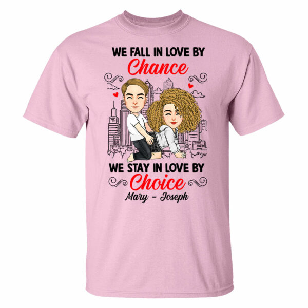 We Fall In Love By Chance We Stay In Love By Choice - Personalized Shirt For Couple - Image 11