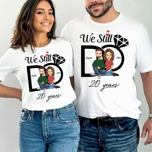 We Still Do Shirt - Wedding Anniversary T-shirts, Custom Year Custom Name Shirts