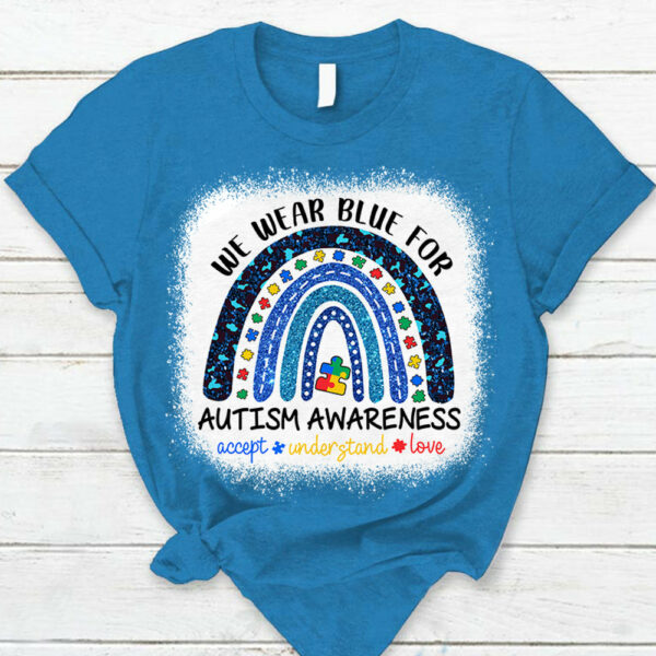 We Wear Blue For Autism Awareness Shirt - Autism Rainbow Autism Awareness Gift - Image 4