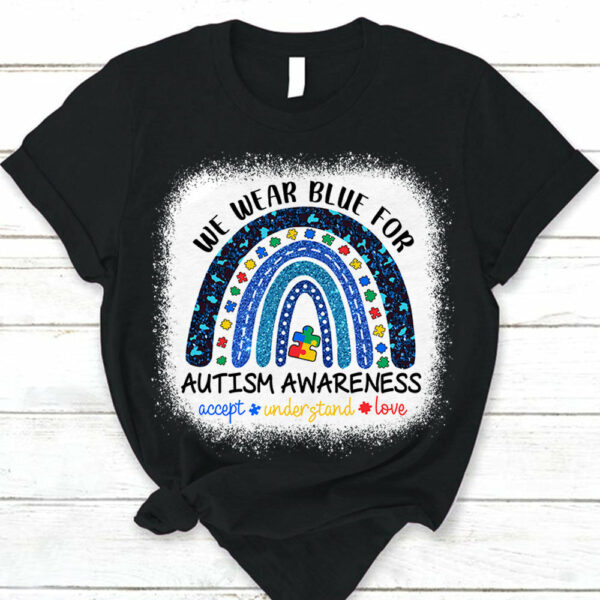 We Wear Blue For Autism Awareness Shirt - Autism Rainbow Autism Awareness Gift - Image 6