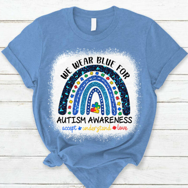 We Wear Blue For Autism Awareness Shirt - Autism Rainbow Autism Awareness Gift - Image 2