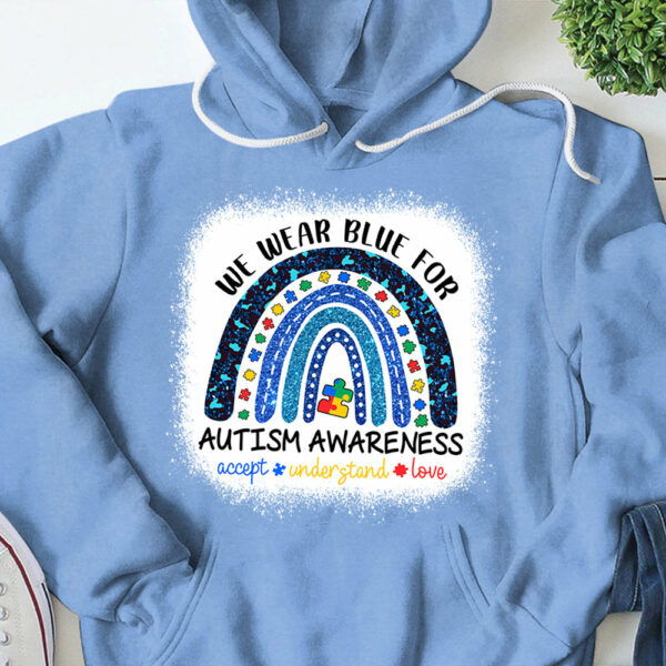We Wear Blue For Autism Awareness Shirt - Autism Rainbow Autism Awareness Gift - Image 10