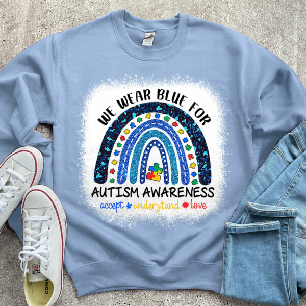We Wear Blue For Autism Awareness Shirt - Autism Rainbow Autism Awareness Gift - Image 3
