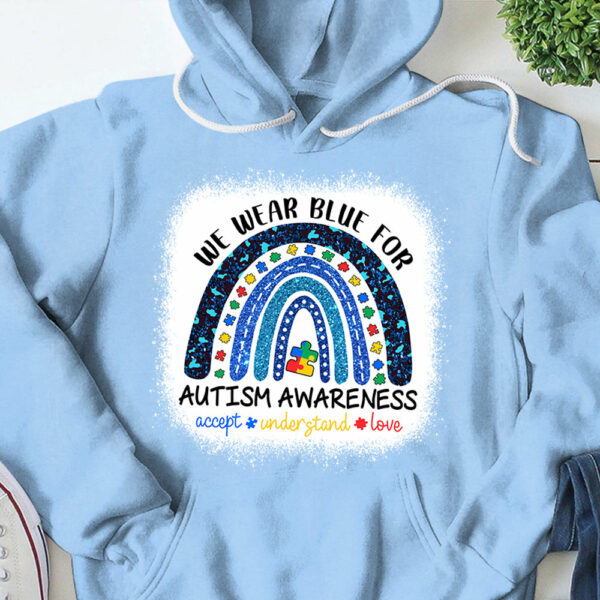 We Wear Blue For Autism Awareness Shirt - Autism Rainbow Autism Awareness Gift - Image 11