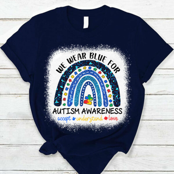 We Wear Blue For Autism Awareness Shirt - Autism Rainbow Autism Awareness Gift - Image 5