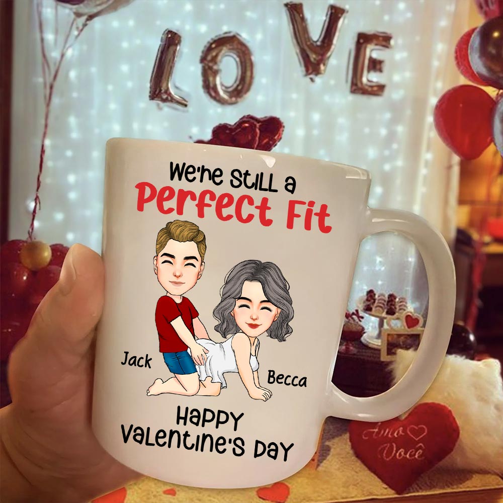 We're Still A Perfect Fit - Funny Naughty Gifts For Couples - Personalized Mug