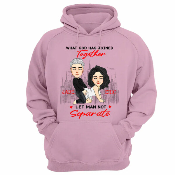 What God Has Joined Together Let Man Not Separate - Personalized Shirt For Couple - Image 12