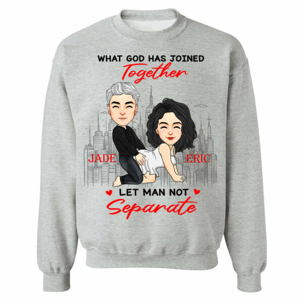 What God Has Joined Together Let Man Not Separate - Personalized Shirt For Couple - Image 7