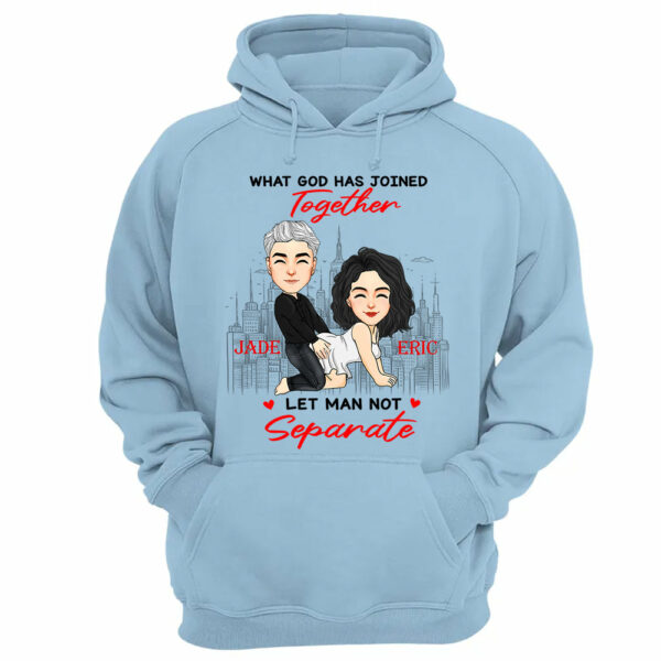 What God Has Joined Together Let Man Not Separate - Personalized Shirt For Couple - Image 13