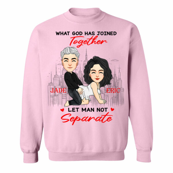 What God Has Joined Together Let Man Not Separate - Personalized Shirt For Couple - Image 9