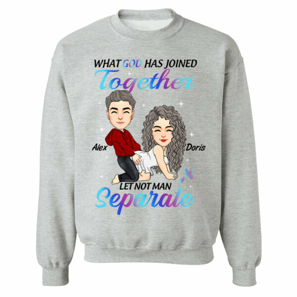 What God Has Joined Together Let Not Man Separate - Personalized Shirt For Couple vr2 - Image 7