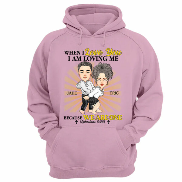 When I Love You I Am Loving Me Because We Are One - Personalized Shirt For Couple - Image 12