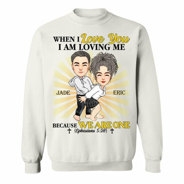 When I Love You I Am Loving Me Because We Are One - Personalized Shirt For Couple - Image 6