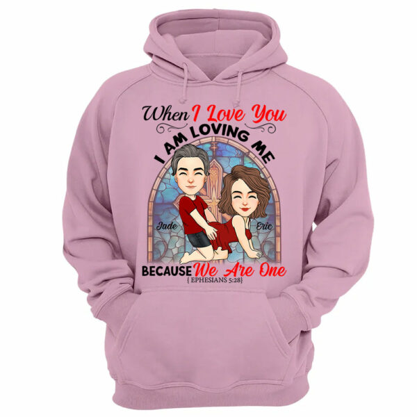 When I Love You I Am Loving Me Because We Are One - Personalized Shirt For Couple vr2 - Image 12