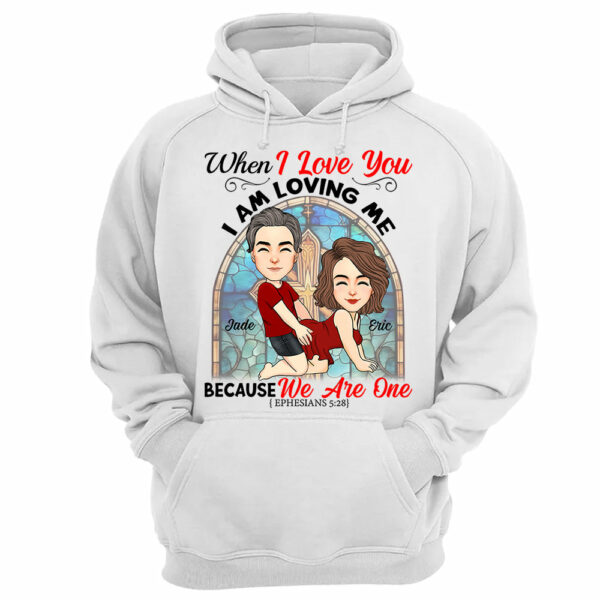 When I Love You I Am Loving Me Because We Are One - Personalized Shirt For Couple vr2 - Image 10