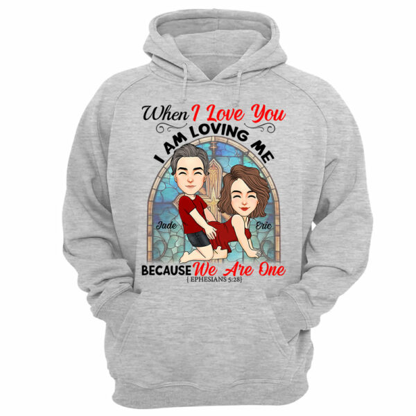 When I Love You I Am Loving Me Because We Are One - Personalized Shirt For Couple vr2 - Image 11