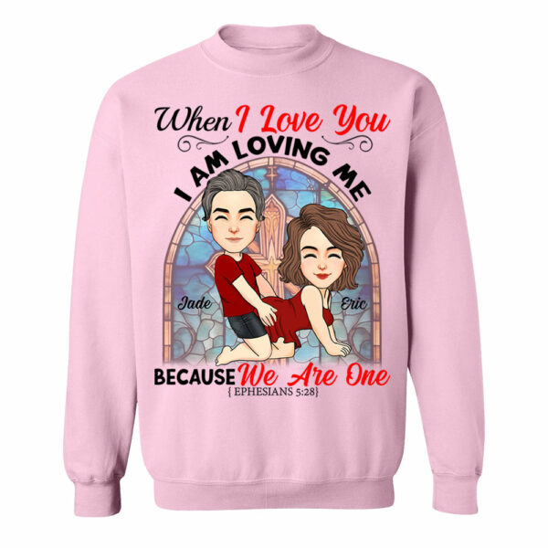 When I Love You I Am Loving Me Because We Are One - Personalized Shirt For Couple vr2 - Image 9