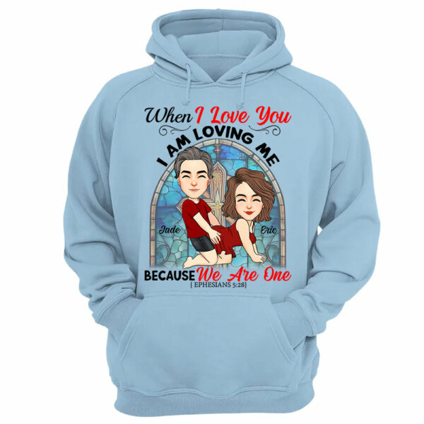 When I Love You I Am Loving Me Because We Are One - Personalized Shirt For Couple vr2 - Image 13