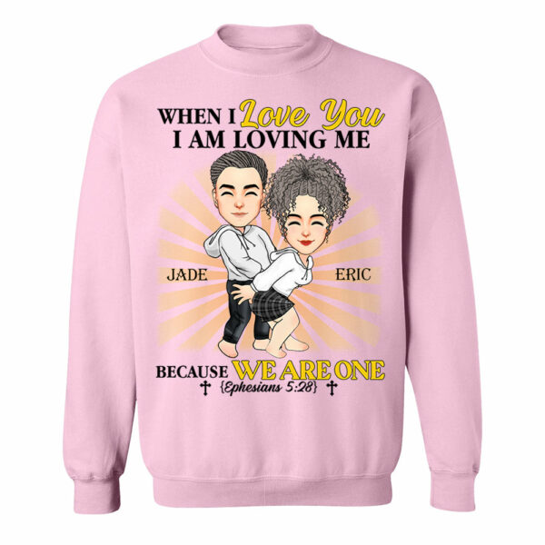 When I Love You I Am Loving Me Because We Are One - Personalized Shirt For Couple - Image 9