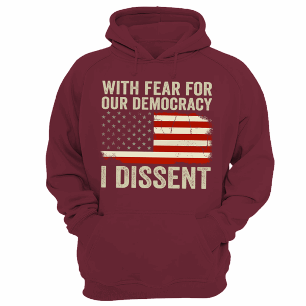 With Fear For Our Democracy I Dissent Shirt - Image 8