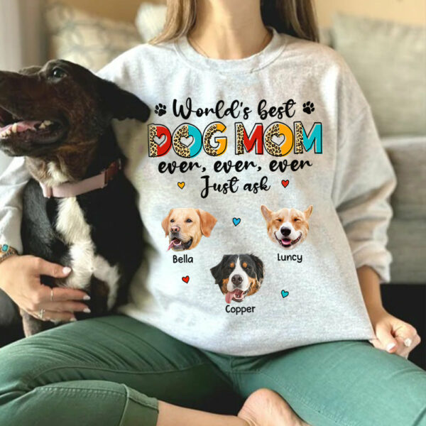 World's Best Dog Mom Ever Ever Ever Just Ask Personalized Shirt for Dog Mom Cute Gift For Dog Lovers H2511 - Image 9