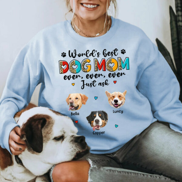 World's Best Dog Mom Ever Ever Ever Just Ask Personalized Shirt for Dog Mom Cute Gift For Dog Lovers H2511 - Image 7