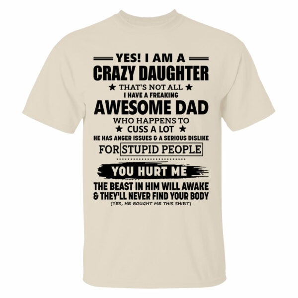 Yes! I Am A Crazy Daughter That's Not All I Have A Freaking Awesome Dad Shirt Perfect Gift For Daughter - Image 6