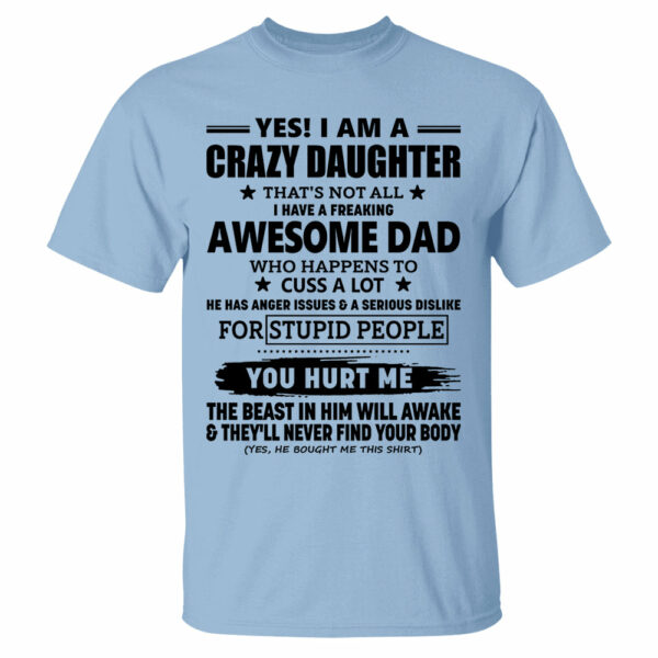Yes! I Am A Crazy Daughter That's Not All I Have A Freaking Awesome Dad Shirt Perfect Gift For Daughter - Image 16
