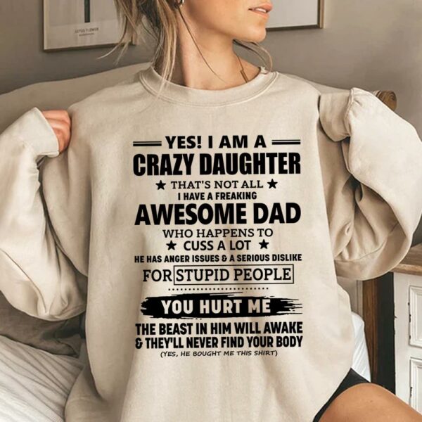 Yes! I Am A Crazy Daughter That's Not All I Have A Freaking Awesome Dad Shirt Perfect Gift For Daughter - Image 3