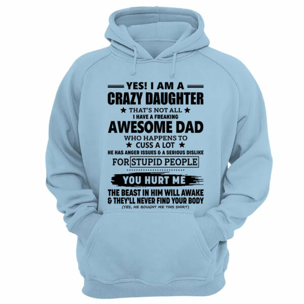 Yes! I Am A Crazy Daughter That's Not All I Have A Freaking Awesome Dad Shirt Perfect Gift For Daughter - Image 8