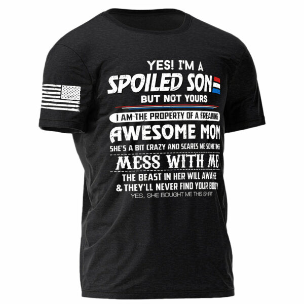 Yes I Am A Spoiled Son Shirt Gift For Son - Image 3