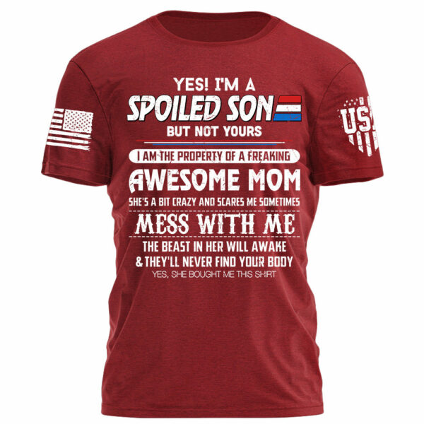 Yes I Am A Spoiled Son Shirt Gift For Son - Image 8