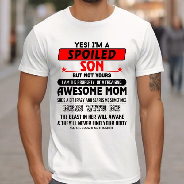 Yes, I Am Spoiled Son Shirt 1000+ Sold - Limited Edition - Image 2