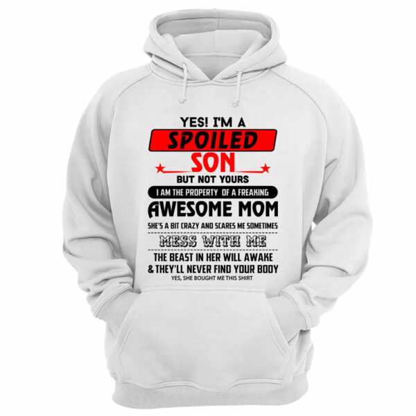 Yes, I Am Spoiled Son Shirt 1000+ Sold - Limited Edition - Image 5