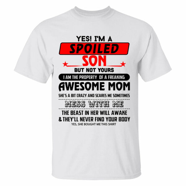 Yes, I Am Spoiled Son Shirt 1000+ Sold - Limited Edition - Image 9