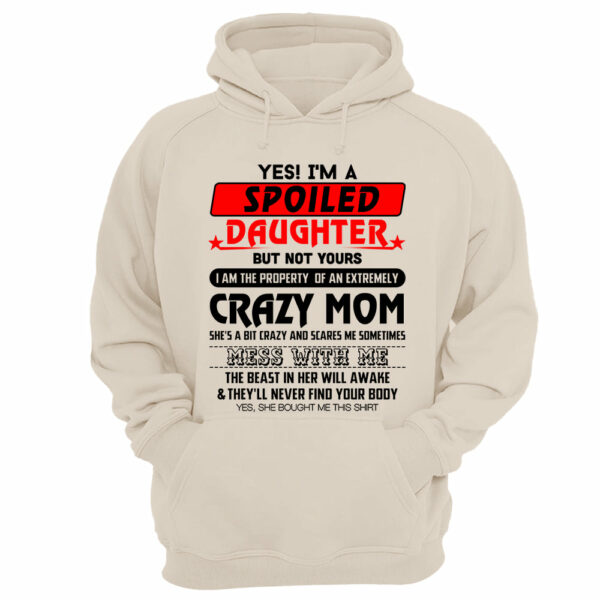 Yes! I'm A Spoiled Daughter But Not Yours Shirt Perfect Gift For Daughter - Image 13